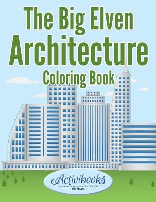 The Big Elven Architecture Coloring Book by Activibooks