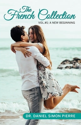 The French Collection, A New Beginning by Pierre, Daniel