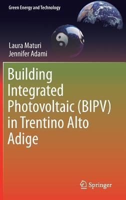 Building Integrated Photovoltaic (Bipv) in Trentino Alto Adige by Maturi, Laura