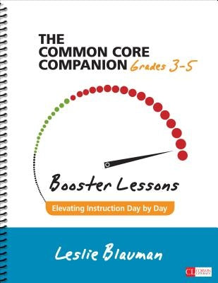 The Common Core Companion: Booster Lessons, Grades 3-5: Elevating Instruction Day by Day by Blauman, Leslie A.