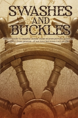 Swashes and Buckles by Cupid's Arrow Publishing