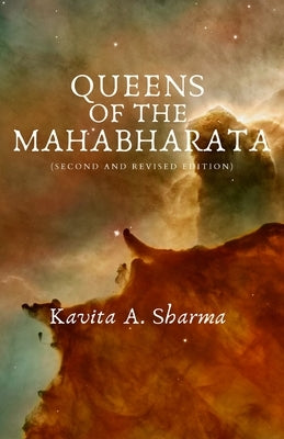 Queens of the Mahabharata by Sharma, Kavita A.