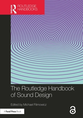 The Routledge Handbook of Sound Design by Filimowicz, Michael