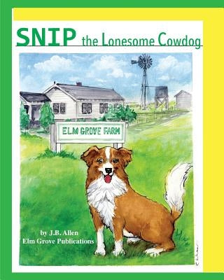 Snip, the Lonesome Cowdog by Allen, J. B.