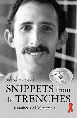 Snippets from the Trenches: a mother's AIDS memoir by Wagman, Freda