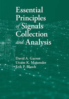 Essential Principles of Signals Collection and Analysis by Garren, David A.