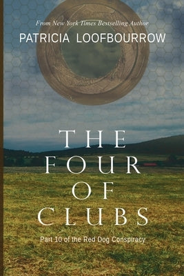 The Four of Clubs: Part 10 of the Red Dog Conspiracy by Loofbourrow, Patricia