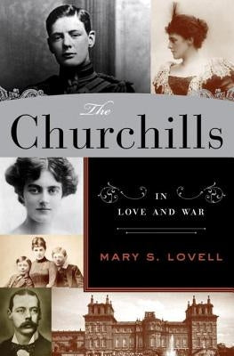 The Churchills: In Love and War by Lovell, Mary S.