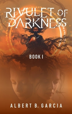 Rivulet of Darkness: Book 1 by Garcia