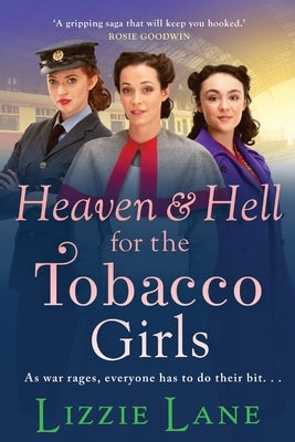 Heaven and Hell for the Tobacco Girls by Lane, Lizzie