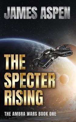 The Specter Rising by Aspen, James