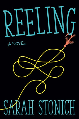 Reeling by Stonich, Sarah