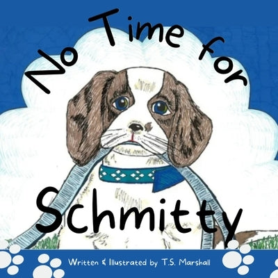 No Time for Schmitty by Marshall, T. S.