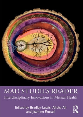 Mad Studies Reader: Interdisciplinary Innovations in Mental Health by Lewis, Bradley
