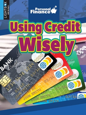 Using Credit Wisely by Marsico, Katie