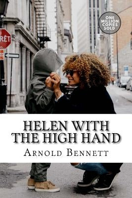 Helen with the High Hand by Bennett, Arnold