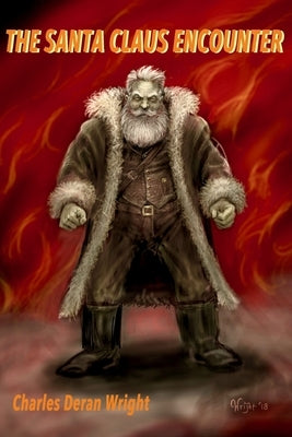 The Santa Claus Encounter by Wright, Charles Deran