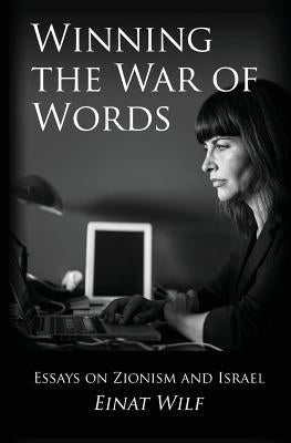 Winning the War of Words: Essays on Zionism and Israel by Rubenstein, Daniel