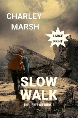Slow Walk: The Upheaval Book 1 by Marsh, Charley