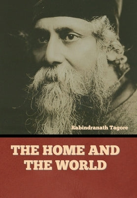 The Home and the World by Tagore, Rabindranath