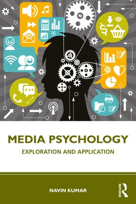 Media Psychology: Exploration and Application by Kumar, Navin