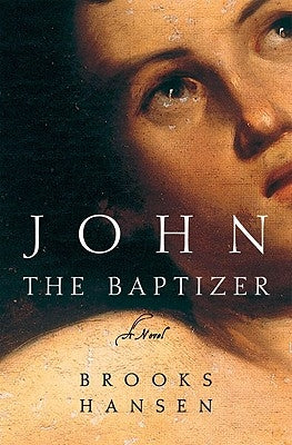 John the Baptizer by Hansen, Brooks