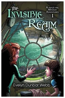 The Invisible Realm by Dunbar Webb, Evelyn Louise