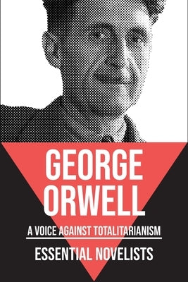 Essential Novelists - George Orwell by Orwell, George (Autor)