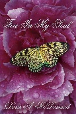 Fire In My Soul by McDermed, Doris A.