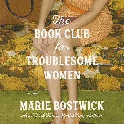 The Book Club for Troublesome Women by Bostwick, Marie