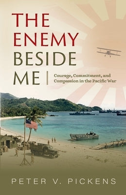 The Enemy Beside Me by Pickens, Peter V.