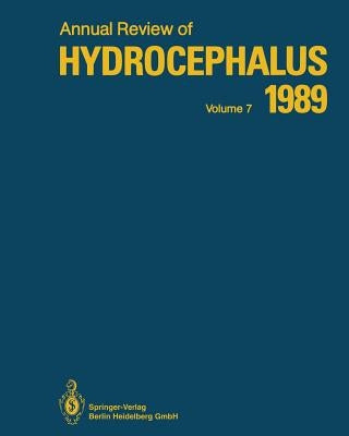 Annual Review of Hydrocephalus: Volume 7 1989 by Matsumoto, Satoshi