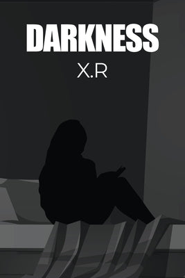 Darkness by X. R.