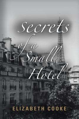 Secrets of a Small Hotel by Cooke, Elizabeth