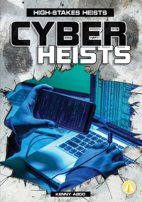 Cyber Heists by Abdo, Kenny
