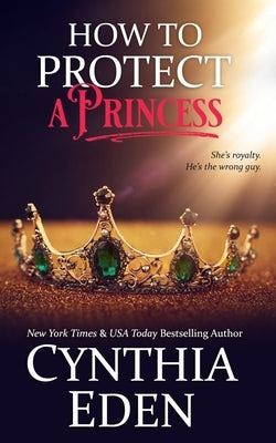 How To Protect A Princess by Eden, Cynthia