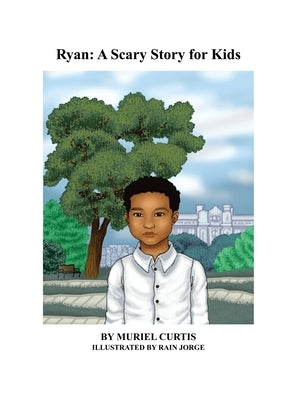 Ryan: A Scary Story for Kids by Curtis, Muriel