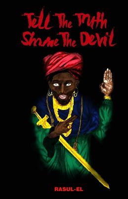 Tell the Truth, Shame the Devil by El Bey, Felicia