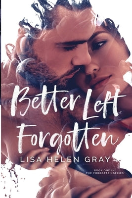 Better Left Forgotten by Editing, Farrant