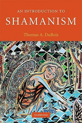 An Introduction to Shamanism by DuBois, Thomas A.
