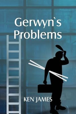 Gerwyn's Problems by James, Kenneth