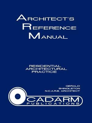 Architect's Reference Manual: Residential Architectural Practice by Shingleton, Gerald