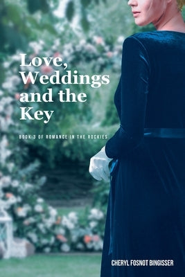 Love, Weddings and the Key: Book 3 by Bingisser, Cheryl Fosnot