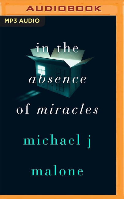 In the Absence of Miracles by Malone, Michael J.
