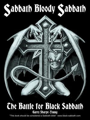 Sabbath Bloody Sabbath: The Battle for Black Sabbath by Sharpe-Young, Garry