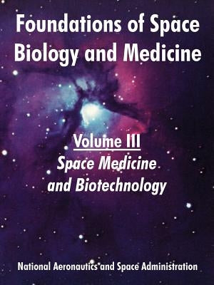 Foundations of Space Biology and Medicine: Volume III (Space Medicine and Biotechnology) by NASA