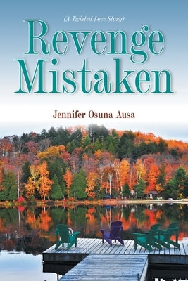 Revenge Mistaken: (A Twisted Love Story) by Ausa, Jennifer Osuna