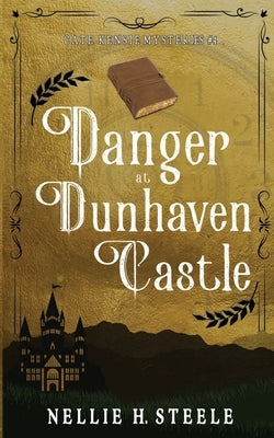 Danger at Dunhaven Castle by Steele, Nellie H.