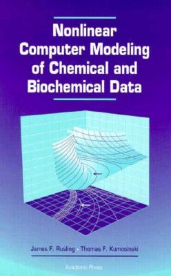 Nonlinear Computer Modeling of Chemical and Biochemical Data by Rusling, James F.