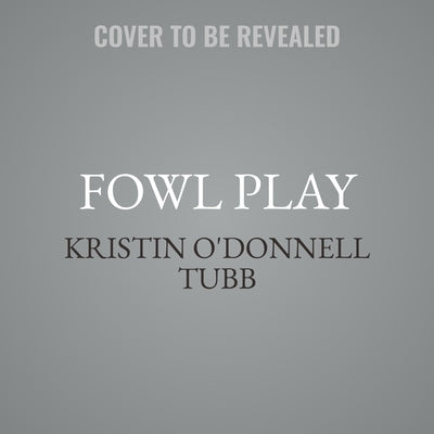Fowl Play by Tubb, Kristin O'Donnell